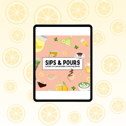 Sips & Pours - Lattes to Lemonades Coloring Book