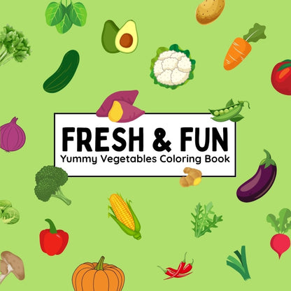 Fresh & Fun - Yummy Vegetables Coloring Book
