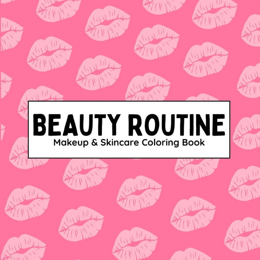 Beauty Routine - Makeup & Skincare Coloring Book