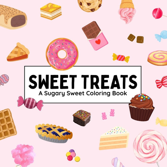 Sweet Treats - A Sugary Sweet Coloring Book